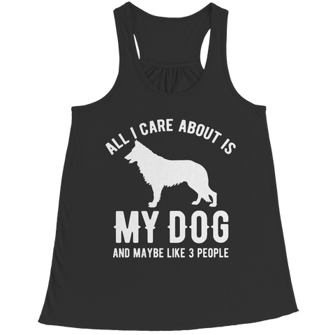 Limited Edition - All I Care About is My Dog and Maybe Like 3 People