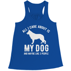 Limited Edition - All I Care About is My Dog and Maybe Like 3 People