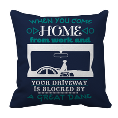 Limited Edition - When You Come Home from Work and Your Driveway is Blocked by a Great Dane Tee
