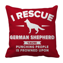 Limited Edition - I Rescue German Shepherd Cause Punching People Is Frowned Upon Tee