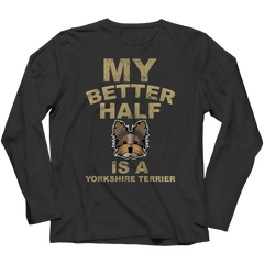 Limited Edition -  My Better Half is a Yorkshire Terrier