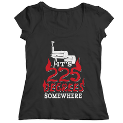 Limited Edition -It's 225 Degrees Somewhere