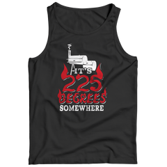 Limited Edition -It's 225 Degrees Somewhere